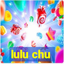 lulu chu